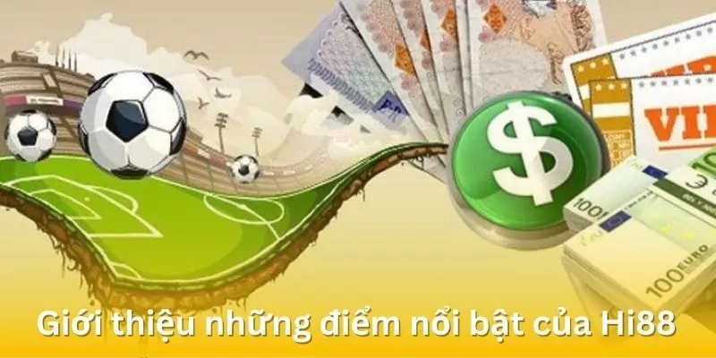 Giới thiệu những điểm nổi bật về thế giới giải trí Hi88