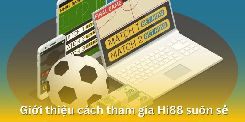 Nắm vững những lưu ý để tham gia Hi88 một cách suôn sẻ